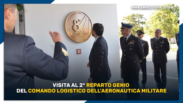 Visita al 2 Reparto Genio del Comando Logistico dell Aeronautica